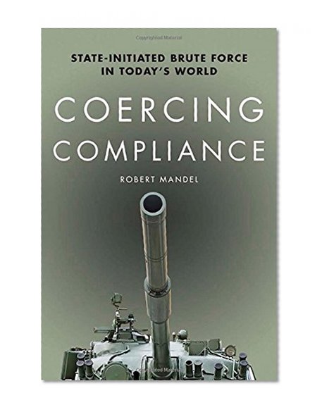 Coercing Compliance: State-Initiated Brute Force in Today's World