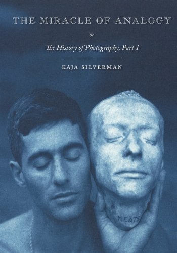The Miracle of Analogy: or The History of Photography, Part 1