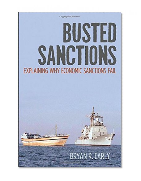Busted Sanctions: Explaining Why Economic Sanctions Fail
