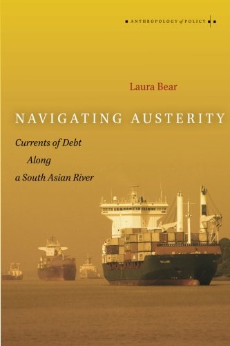 Navigating Austerity: Currents of Debt along a South Asian River (Anthropology of Policy)