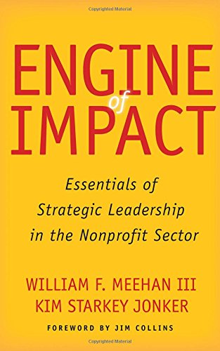 Book Cover Engine of Impact: Essentials of Strategic Leadership in the Nonprofit Sector