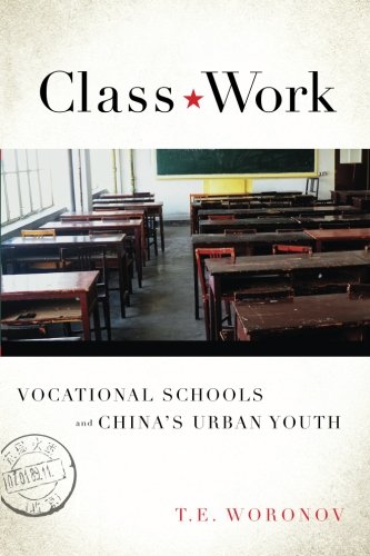 Class Work: Vocational Schools and China's Urban Youth