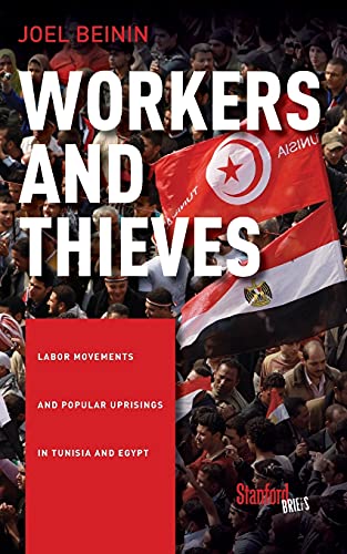 Workers and Thieves: Labor Movements and Popular Uprisings in Tunisia and Egypt