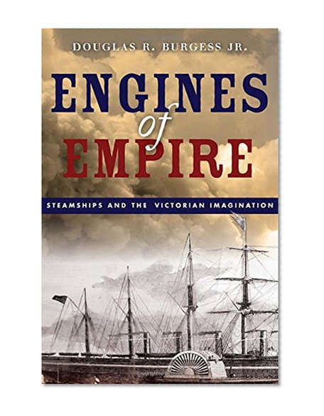 Engines of Empire: Steamships and the Victorian Imagination