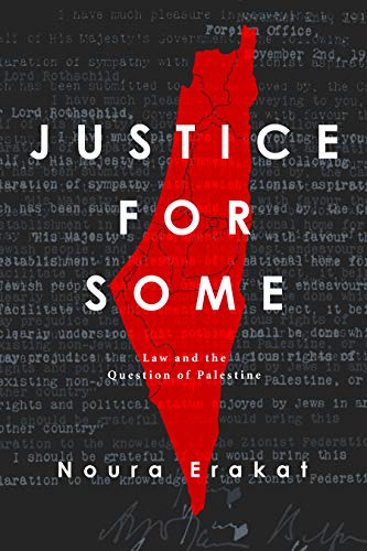 Book Cover Justice for Some: Law and the Question of Palestine