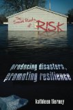 The Social Roots of Risk: Producing Disasters, Promoting Resilience (High Reliability and Crisis Management)