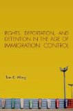 Rights, Deportation, and Detention in the Age of Immigration Control