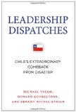 Leadership Dispatches: Chile's Extraordinary Comeback from Disaster (High Reliability and Crisis Management)