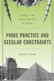 Pious Practice and Secular Constraints: Women in the Islamic Revival in Europe