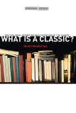 What Is a Classic?: Postcolonial Rewriting and Invention of the Canon (Cultural Memory in the Present)