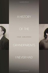 A History of the Grandparents I Never Had (Stanford Studies in Jewish History and Culture)