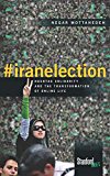 #iranelection: Hashtag Solidarity and the Transformation of Online Life
