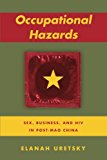 Occupational Hazards: Sex, Business, and HIV in Post-Mao China