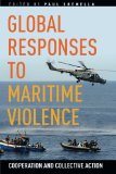 Global Responses to Maritime Violence: Cooperation and Collective Action