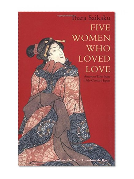Five Women Who Loved Love: Amorous Tales from 17th-century Japan