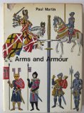 Arms and Armour, from the 9th to the 17th Century.