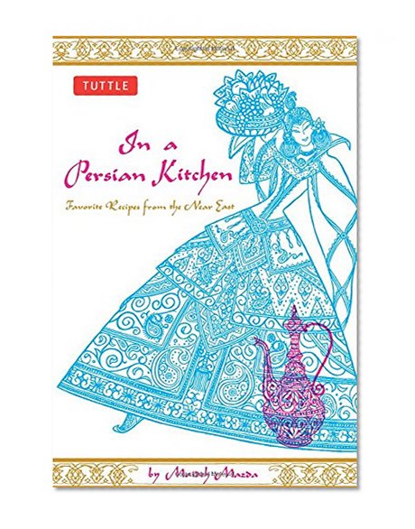 In a Persian Kitchen: Favorite Recipes from the Near East