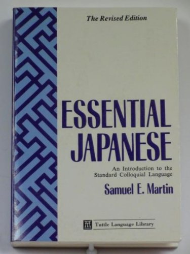 Essential Japanese: An Introduction to the Standard Colloquial Language (Tuttle Pbk) (Tuttle Language Library)