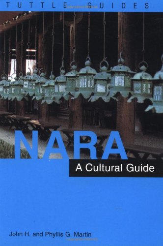 Nara: A Cultural Guide to Japan's Ancient Capital