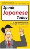 Speak Japanese today: A Self-Study Program for Learning Everyday Japanese (Tuttle Language Library)