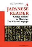 A Japanese Reader: Graded Lessons for Mastering the Written Language (Tuttle Language Library)