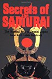 Secrets of the Samurai: The Martial Arts of Feudal Japan