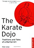 The Karate Dojo: Traditions and Tales of a Martial Art