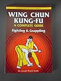 Wing Chun Kung-fu Volume 2: Fighting & Grappling (Chinese Martial Arts Library)