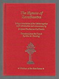 The Hymns of Zarathustra: Being a Translation of the Gathas (Wisdom of the East)