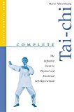 Complete Tai-Chi: The Definitive Guide to Physical and Emotional Self-Improvement