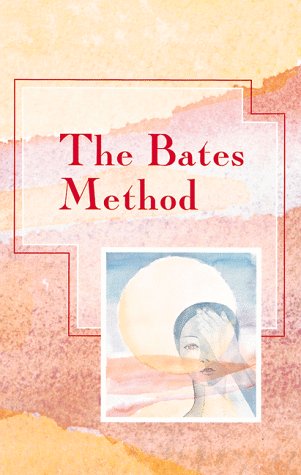 The Bates Method (Alternative Health Series)