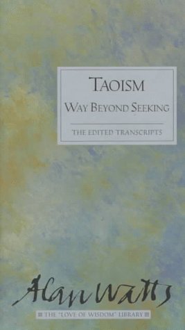 Taoism Way Beyond Seeking Love of Wisdom (Alan Watts Love of Wisdom)
