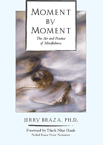 Moment by Moment: The Art and Practice of Mindfulness