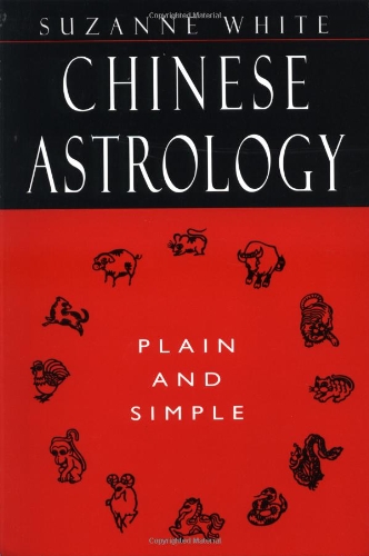 Chinese Astrology Plain and Simple