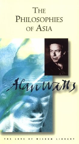 Philosophies of Asia (P) (Alan Watts Love of Wisdom)