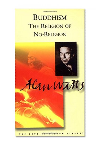 Buddhism the Religion of No-Religion (Alan Watts Love of Wisdom)