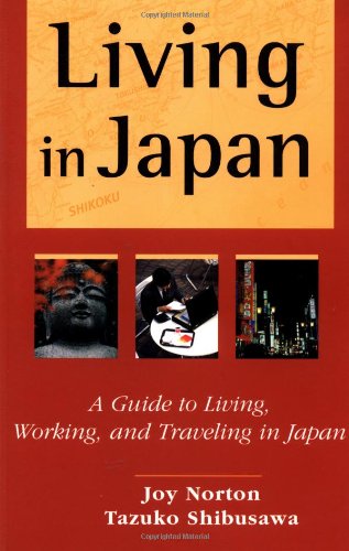 Living in Japan: A Guide to Living, Working, and Traveling in Japan