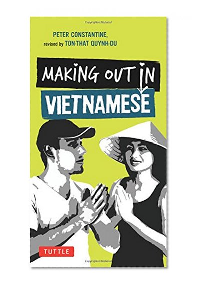 Making Out in Vietnamese: Revised Edition (Vietnamese Phrasebook) (Making Out Books)