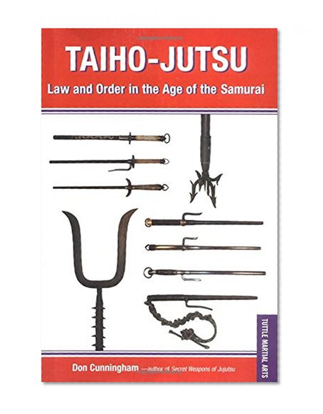Taiho-Jutsu: Law and Order in the Age of the Samurai