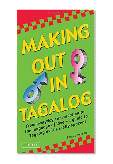 Making Out in Tagalog: (Tagalog Phrasebook) (Making Out Books)