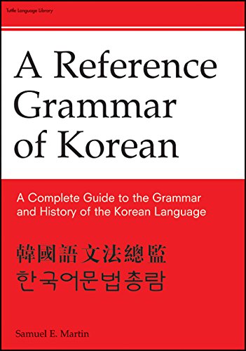 Reference Grammar of Korean: A Complete Guide to the Grammar and History of the Korean Language