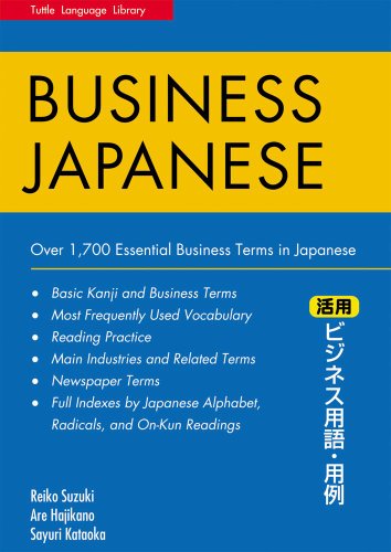 Business Japanese: Over 1,700 Essential Business Terms in Japanese (Tuttle Language Library)