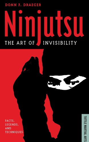 Ninjutsu: The Art of Invisibility (Facts, Legends, and Techniques) (Tuttle Martial Arts)