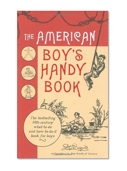 The American Boy's Handy Book