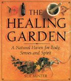 The Healing Garden: A Natural Haven for Body, Senses and Spirit