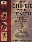 The Chinese Way to Health: A Self-Help Guide to Traditional Chinese Medicine