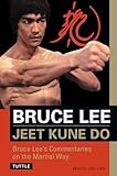 Bruce Lee Jeet Kune Do: Bruce Lee's Commentaries on the Martial Way