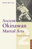 Ancient Okinawan Martial Arts, Vol. 2 (Tuttle Martial Arts)