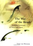 The Way of the Brush: Painting Techniques of China and Japan