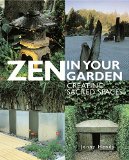 Zen in Your Garden: Creating Sacred Spaces